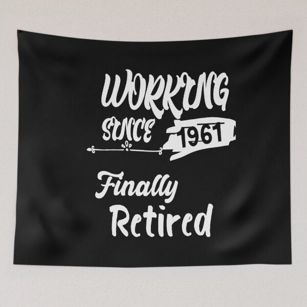 Item preview, FANNY SHIRT Working Since 1961, Finally Retired I Worked My Whole Life For This Shirt Sweatshirt - Fathers Day Gift designed and sold by sodoprod.