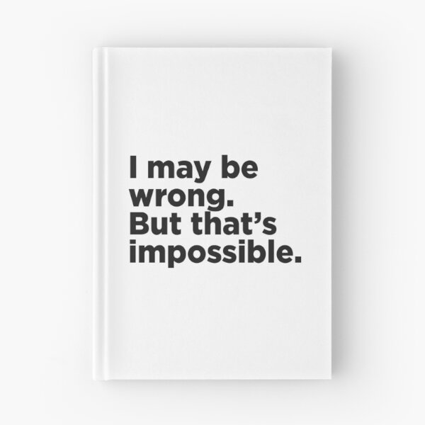 Item preview, I May Be Wrong. But That's Impossible. designed and sold by Memefy.