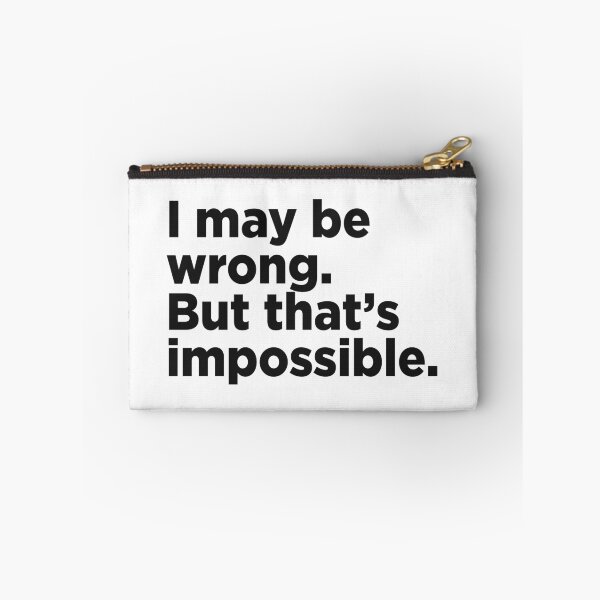 Item preview, I May Be Wrong. But That's Impossible. designed and sold by Memefy.