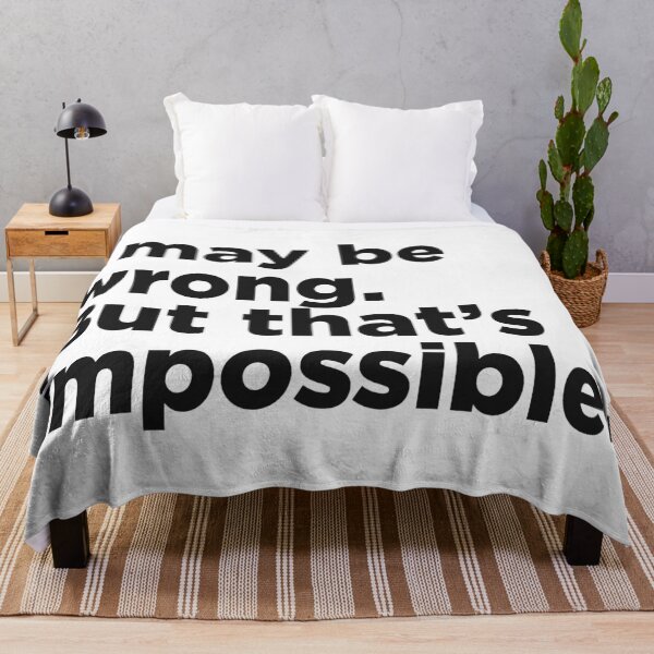 Item preview, I May Be Wrong. But That's Impossible. designed and sold by Memefy.