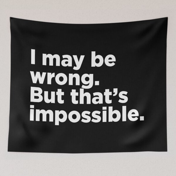 Item preview, I May Be Wrong. But That's Impossible. 2 designed and sold by Memefy.