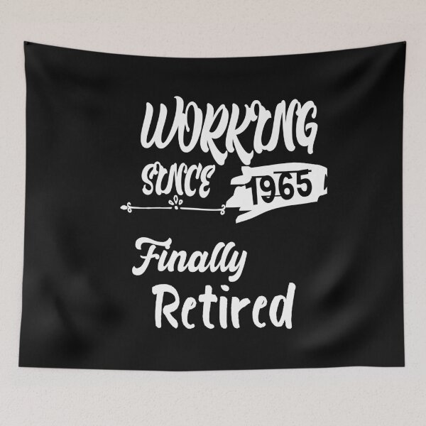 Item preview, FANNY SHIRT Working Since 1965, Finally Retired I Worked My Whole Life For This Shirt Sweatshirt - Fathers Day Gift designed and sold by sodoprod.