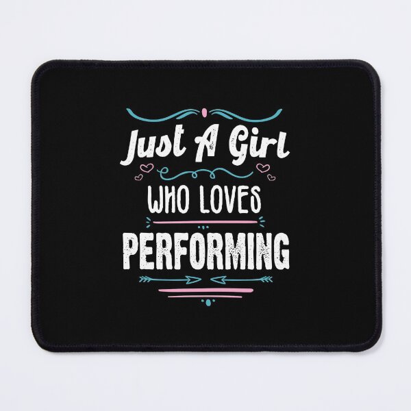 Item preview, Just A Girl Who Loves Performing - Funny Gift Idea For Performers 2021 designed and sold by RedHive.