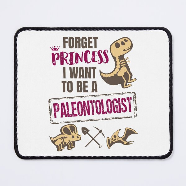 Item preview, Forget Princess I Want to Be a Paleontologist Dinosaur Lover Girls designed and sold by jaygo.