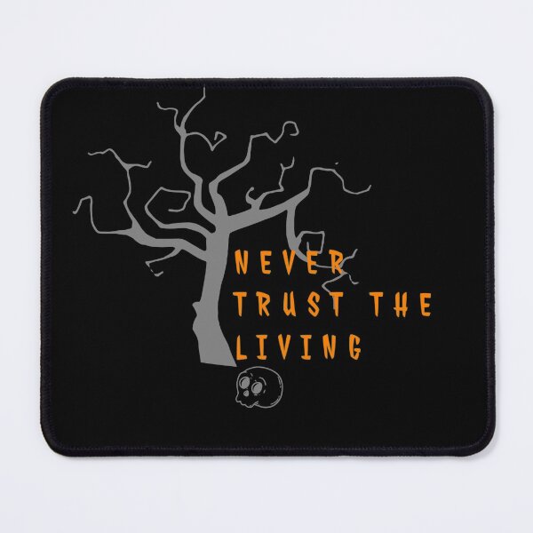 Item preview, Never Trust The Living designed and sold by KAKUZAKI.