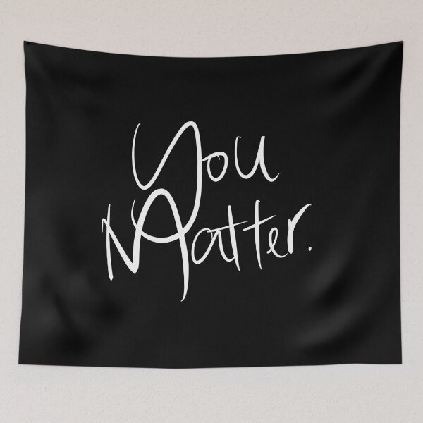 Item preview, You Matter. designed and sold by Wexpresso.