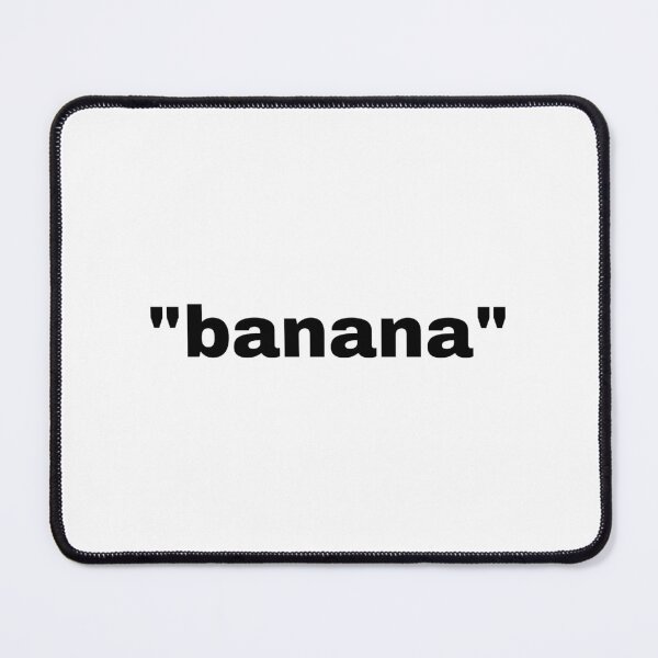 Item preview, "banana" single word with quotation marks designed and sold by JonathanFTR.
