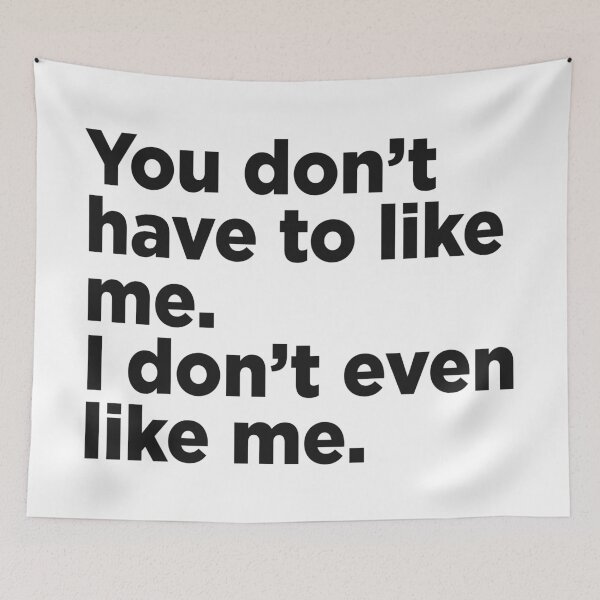 Item preview, You Don't Have To Like Me. designed and sold by Memefy.