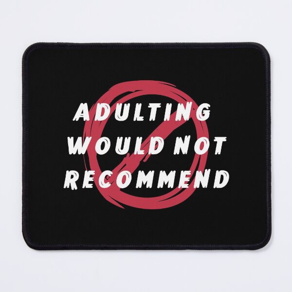 Item preview, Adulting Would Not Recommend designed and sold by thenew16.