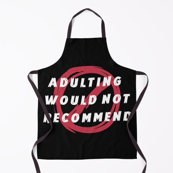 Item preview, Adulting Would Not Recommend designed and sold by thenew16.