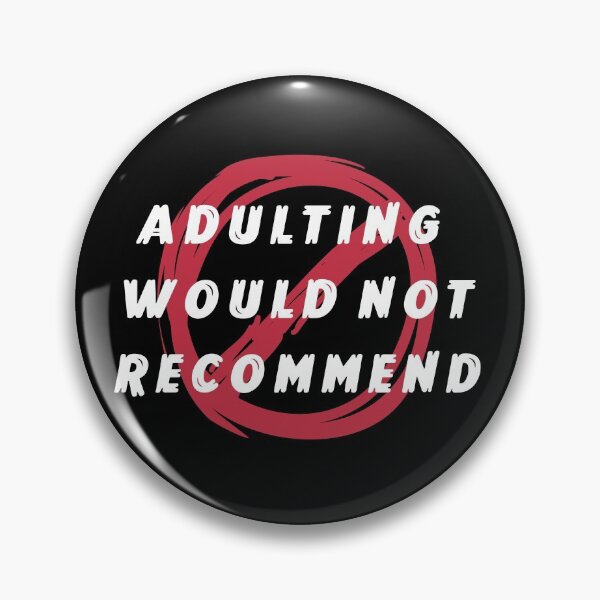 Item preview, Adulting Would Not Recommend designed and sold by thenew16.