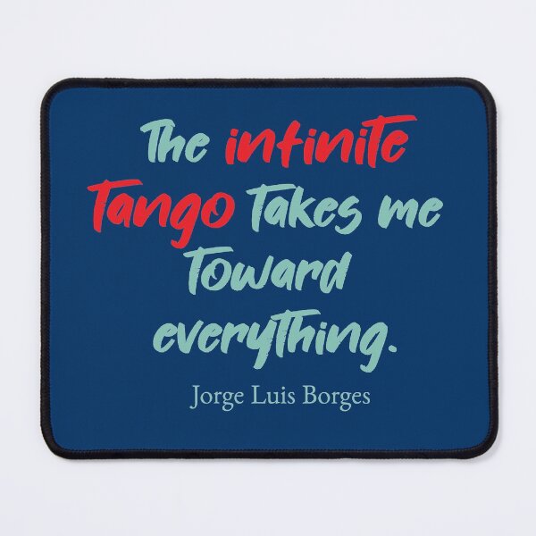 Item preview, The Infinite Tango - Borges Tango Quote designed and sold by infinitetango.