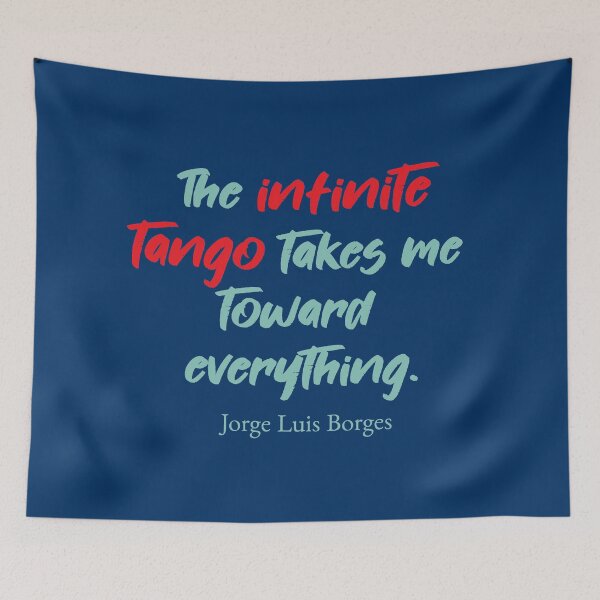 Item preview, The Infinite Tango - Borges Tango Quote designed and sold by infinitetango.