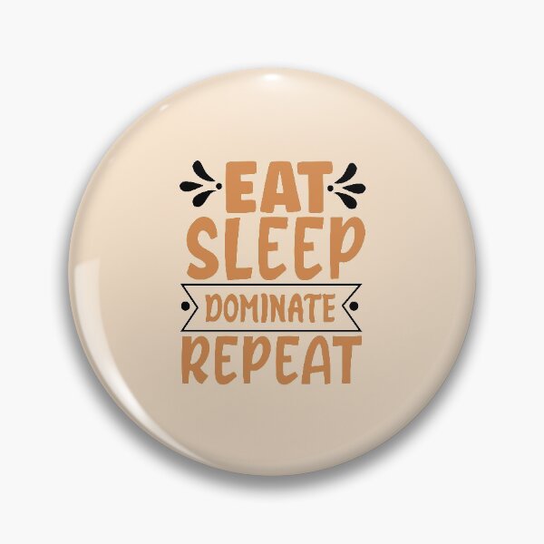 Item preview, Eat Sleep Dominate Repeat designed and sold by OfficeFortune.