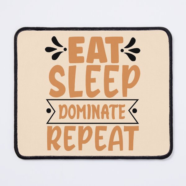 Item preview, Eat Sleep Dominate Repeat designed and sold by OfficeFortune.