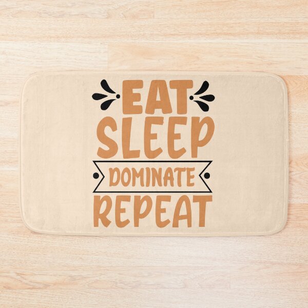 Item preview, Eat Sleep Dominate Repeat designed and sold by OfficeFortune.
