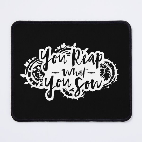 Item preview, YOU REAP WHAT YOU SOW (BLACK) designed and sold by AnaelDraw.