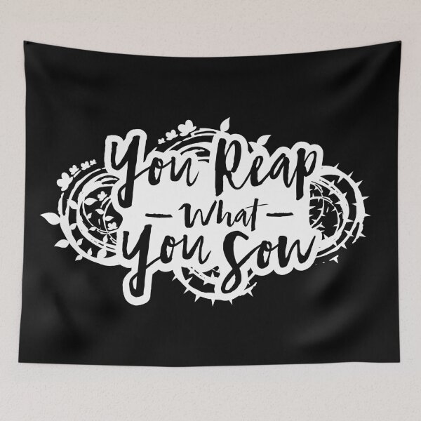 Item preview, YOU REAP WHAT YOU SOW (BLACK) designed and sold by AnaelDraw.