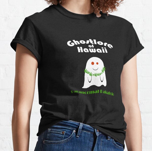 Ghostlore of Hawaii: Paranormal Pakalolo Classic T-Shirt