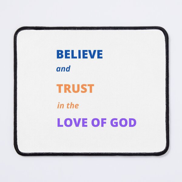 Item preview, Believe and Trust in the Love of God designed and sold by 3TFashion.