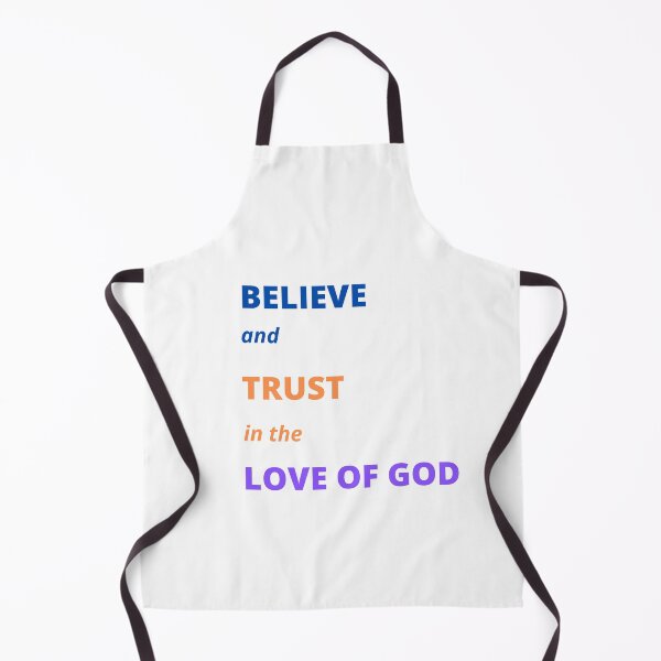 Item preview, Believe and Trust in the Love of God designed and sold by 3TFashion.