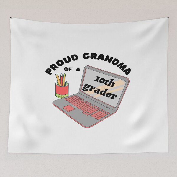 Item preview, proud grandma of a tenth grader, laptop graphic designed and sold by Jessi-Sketches.