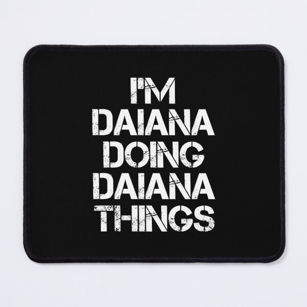 Item preview, Daiana Name T Shirt - I'm Daiana Doing Daiana Things Name Gift Item Tee designed and sold by eaneyjulie.