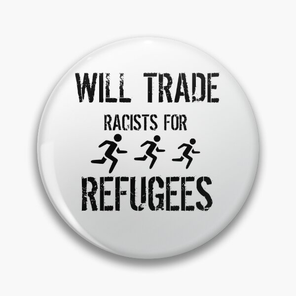 Item preview, Will Trade Racists For Refeugees designed and sold by Beluved.
