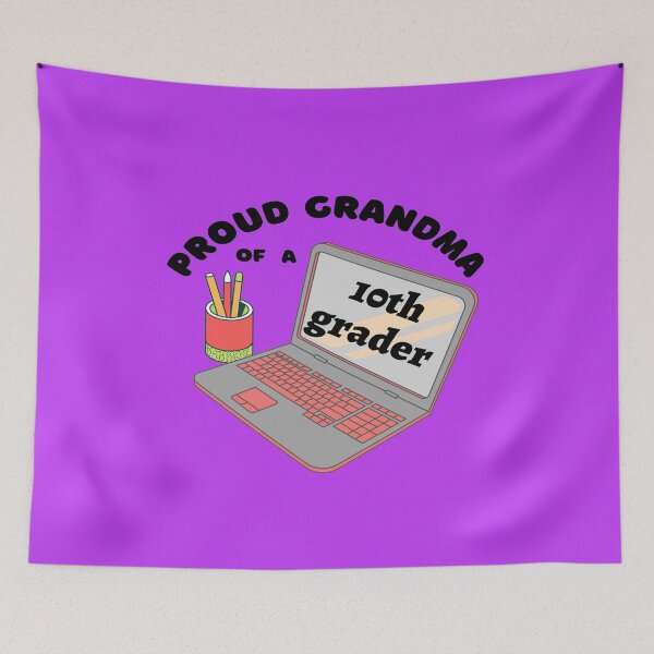Item preview, proud grandma of a tenth grader, laptop graphic designed and sold by Jessi-Sketches.