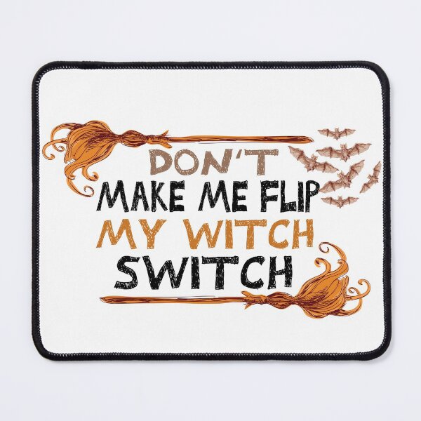 Item preview, Don't Make me Flip my Witch Switch designed and sold by ussastore.