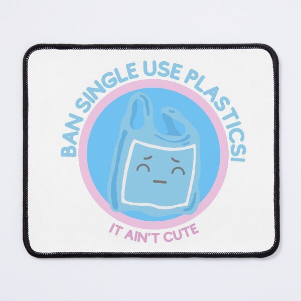 Item preview, Ban Single Use Plastic, It Aint Cute - Save the Oceans, Clean up our Seas, Environmental Activism designed and sold by Teetee94.