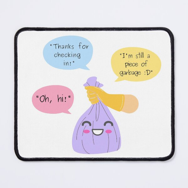Item preview, Oh Hi Thanks for Checking In Im Still a Piece of Garbage Purple - Funny quote designed and sold by Teetee94.