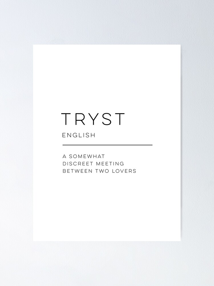 "Tryst Definition" Poster by wisemagpie Redbubble