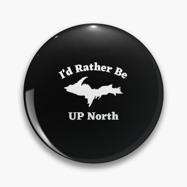 Item preview, I'd Rather Be U.P. North Funny Yooper Design designed and sold by USAMeetsItaly.