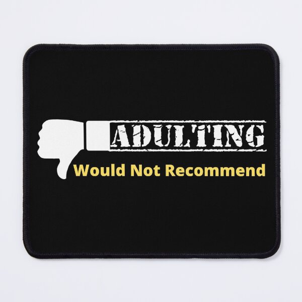 Item preview, Adulting Would Not Recommend 03 designed and sold by Gilby-Designs.