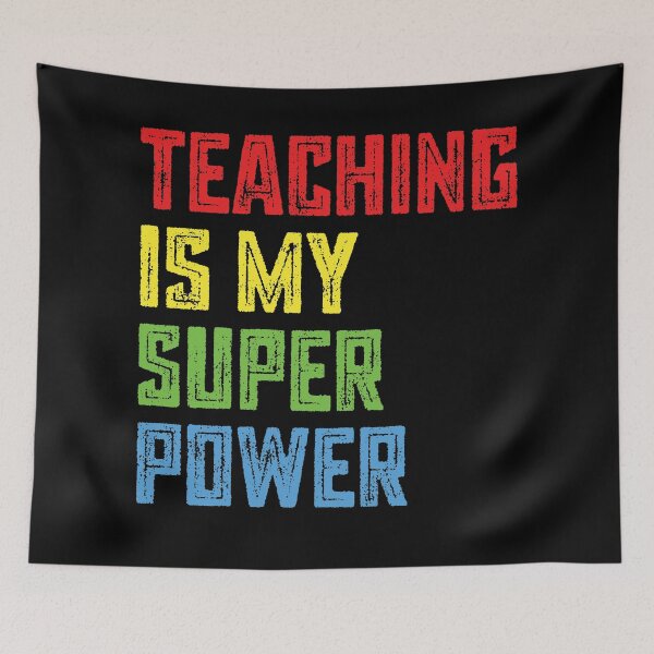 Item preview, Teaching Is My Super Power - Back To School designed and sold by LarrysDesigns.