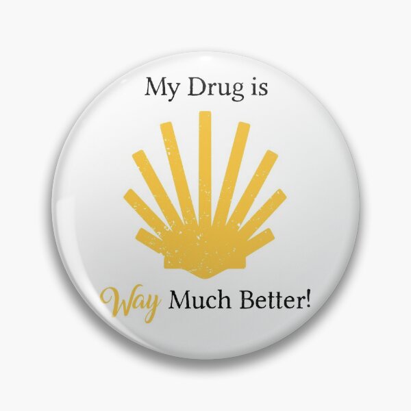 Item preview, My drug is WAY much better! designed and sold by Caminovi.