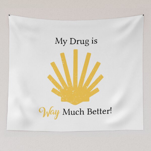 Item preview, My drug is WAY much better! designed and sold by Caminovi.
