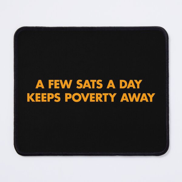 Item preview, A few Sats a day keeps poverty away. Motto (Bitcoin Orange) Version 2 designed and sold by NautilusMare.