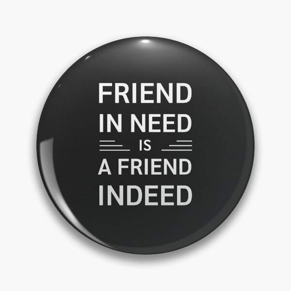 Item preview, Friend in need is a friend indeed  designed and sold by Benchamart.