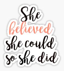She Believed She Could So She Did Sticker