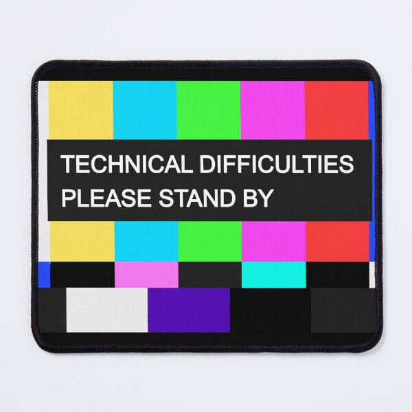 Item preview, Technical Difficulties Please Stand By designed and sold by SarcasticWords.