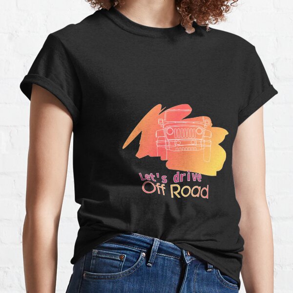 Let's Drive Off Road Classic T-Shirt