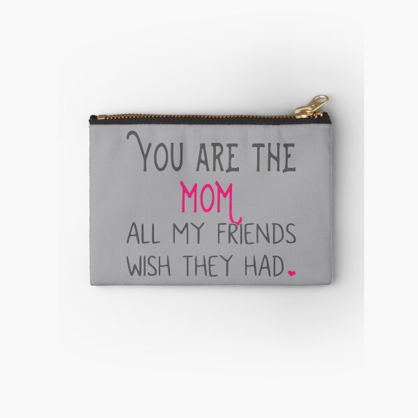 Item preview, You Are The Mom All My Friends Wish They Had designed and sold by JoBella-Designs.