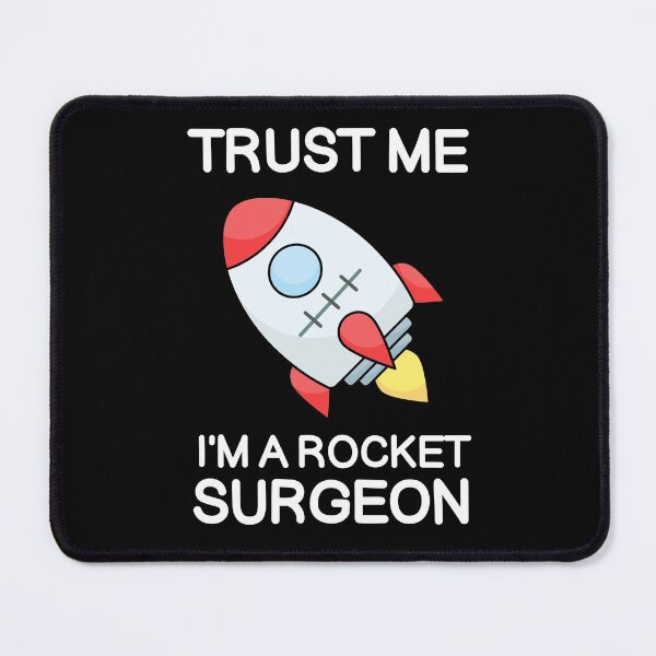 Item preview, Trust Me I'm a Rocket Surgeon (Stitches) designed and sold by SarcasticWords.