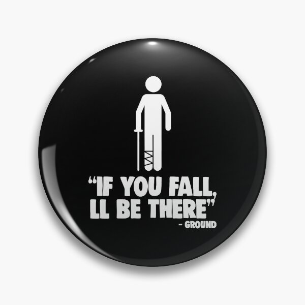 Item preview, ‘‘If you fall, ll be there’’ Broken Leg designed and sold by Bendthetrend.