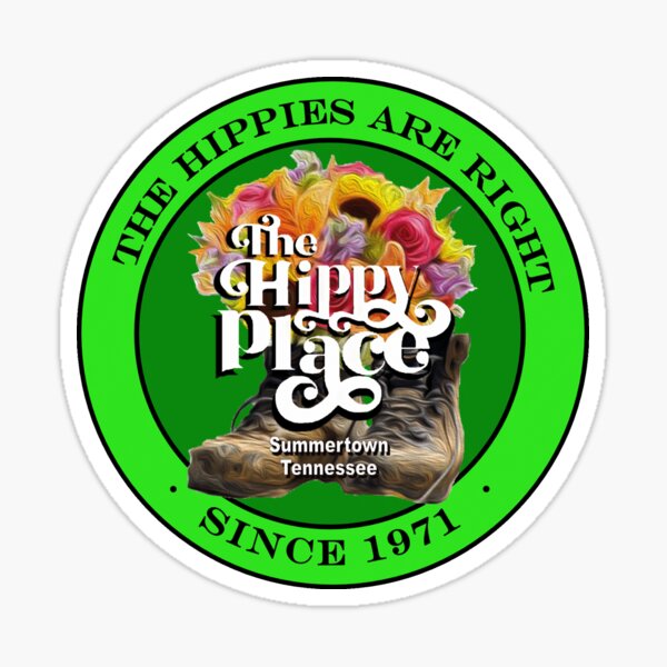 The Hippies Are Right - The Hippy Place Sticker
