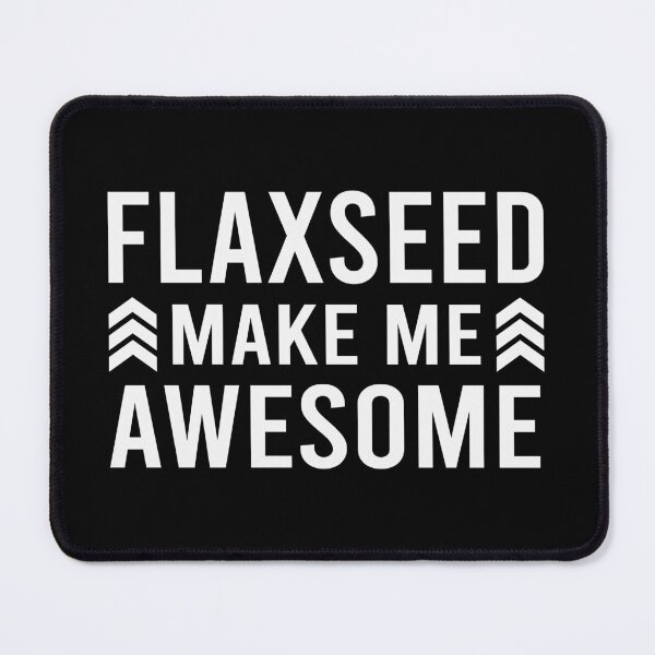 Item preview, Flaxseed Make Me Awesome designed and sold by lamjar-art.