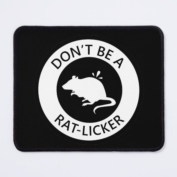 Item preview, DON'T BE A RAT-LICKER designed and sold by SarcasticWords.