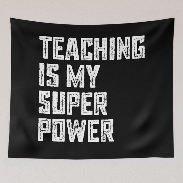 Item preview, Teaching Is My Super Power - Back To School designed and sold by LarrysDesigns.